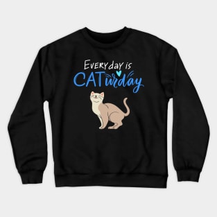 Everyday Is Caturday Quote For Cat Lovers Crewneck Sweatshirt